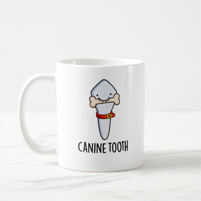 Canine Tooth Funny Dental Pun  Coffee Mug (Left)
