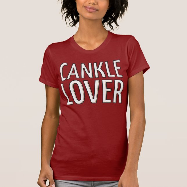 Cankle Lover T-Shirt (Front)