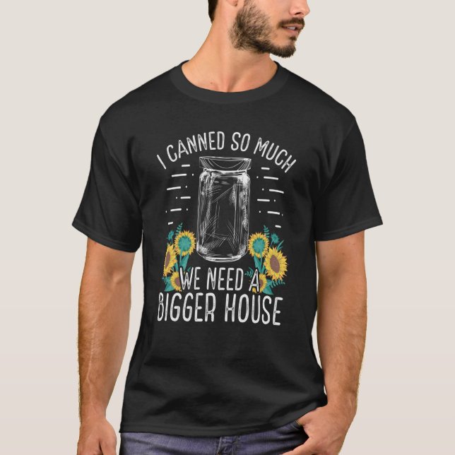 Canner Homesteader Canning Season Homegrown Food P T-Shirt (Front)