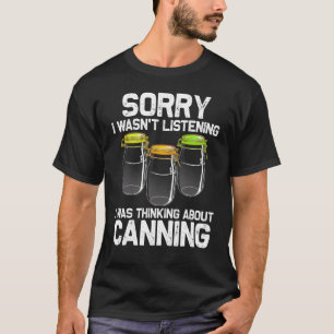 Canning For Men Women Homesteading Mason Jar Food  T-Shirt