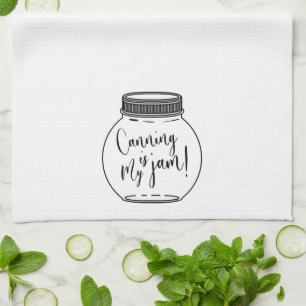 Canning is My Jam Jar Canning Season Kitchen Towel