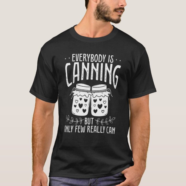 Canning Season Homegrown Food Canner Shelf Homeste T-Shirt (Front)