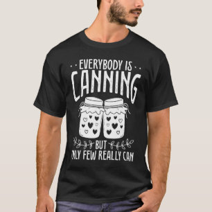 Canning Season Homegrown Food Canner Shelf Homeste T-Shirt