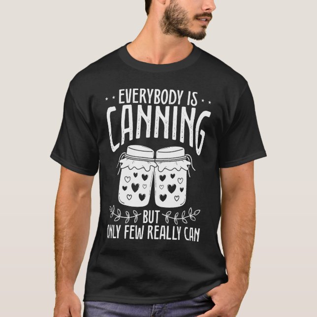 Canning Season Homegrown Food Canner Shelf Homeste T-Shirt (Front)