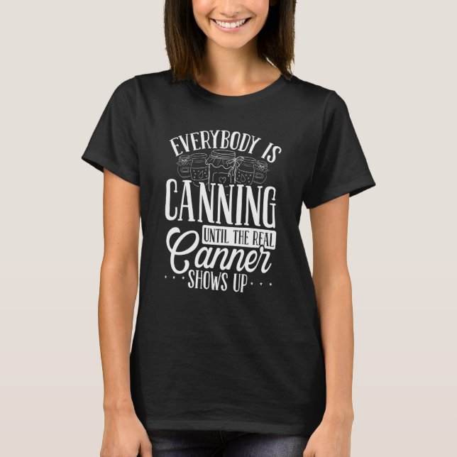 Canning Season Shelf Homegrown Food Homesteading C T-Shirt (Front)
