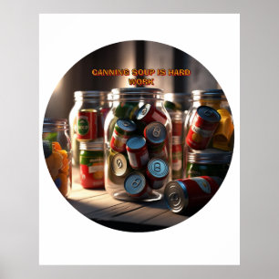 Canning Soup Is Hard Work Poster