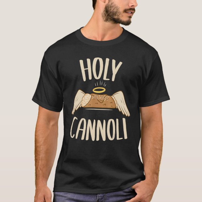 Cannoli Siciliani  Holy Cannoli T-Shirt (Front)
