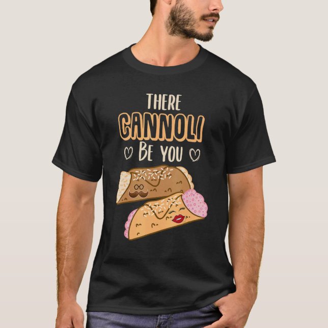 Cannoli Siciliani There Cannoli Be You Sicily T-Shirt (Front)