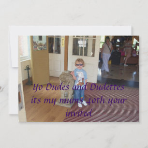 cannon 1 048, Yo Dudes and Dudettesits my mums ... Invitation