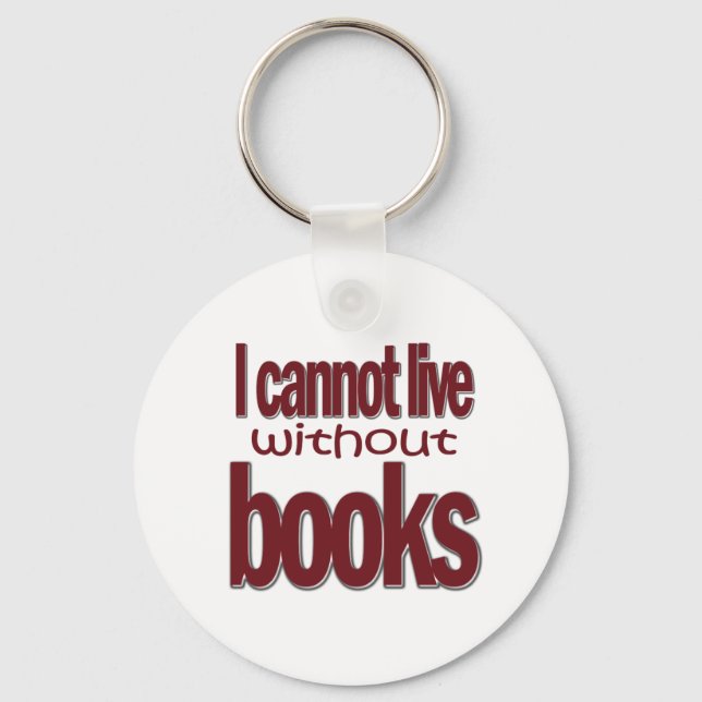 Cannot Live Without Books Keychain (Front)