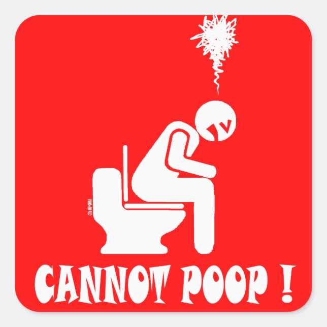 Cannot poop! square sticker (Front)