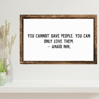 Cannot Save People Quote Anais Nin 