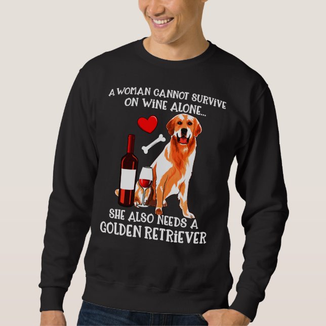 Cannot Survive Wine Alone Golden Retriever Sweatshirt (Front)