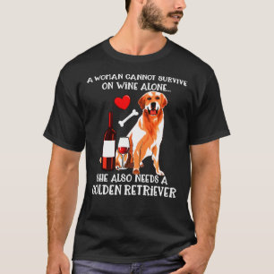 Cannot Survive Wine Alone Golden Retriever T-Shirt