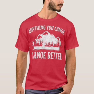 Canoe Canoeing Funny Men Women Kids T-Shirt