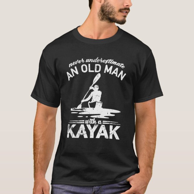Canoe Kayaking Never Underestimate An Old Man With T-Shirt (Front)