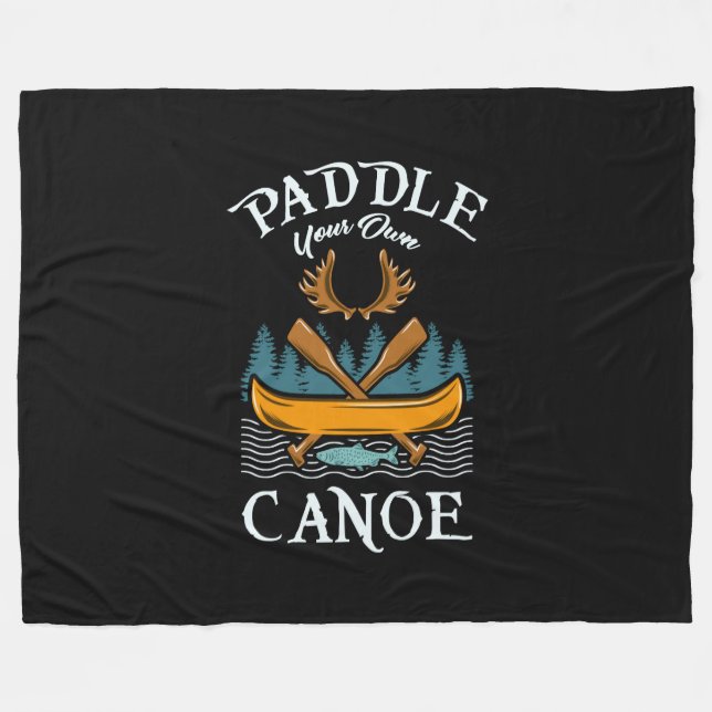 Canoeing - Paddle Your Own Canoe Fleece Blanket (Front (Horizontal))