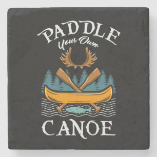 Canoeing - Paddle Your Own Canoe Stone Coaster