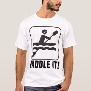 Canoeing T-shirts, PADDLE IT! T-Shirt