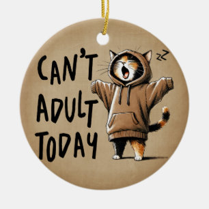 Can't Adult Today Funny Cat Ceramic Tree Decoration