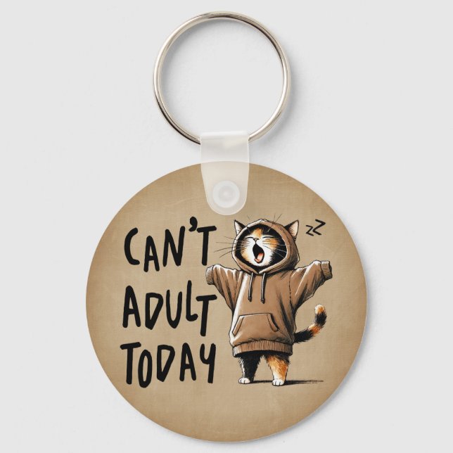 Can't Adult Today Funny Cat Key Ring (Front)