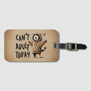 Can't Adult Today Funny Cat Luggage Tag