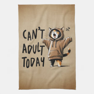 Can't Adult Today Funny Cat Tea Towel