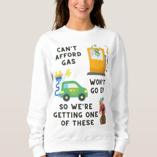 Can't Afford Gas or EV So Buying A Horse Joke Gift Sweatshirt