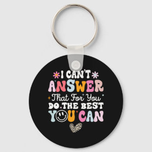 Can't Answer That For You Do The Best You Can Test Key Ring