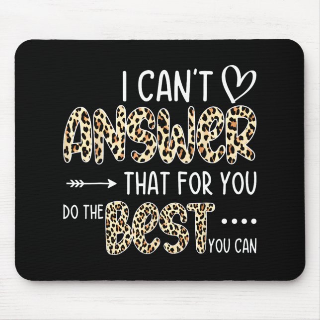 Can't Answer That For You Do The Best You Can Test Mouse Mat (Front)