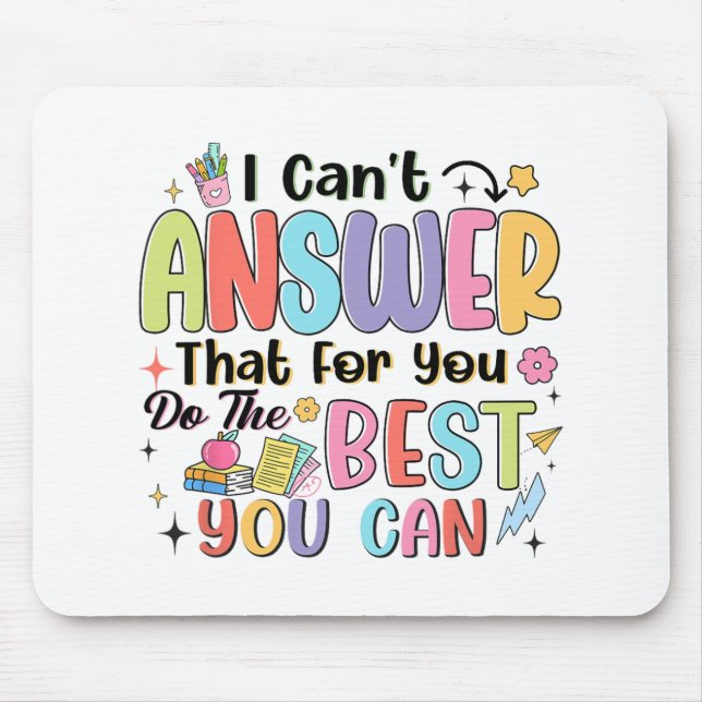 Can't Answer That For You Do The Best You Can Test Mouse Mat (Front)