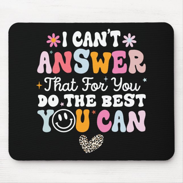 Can't Answer That For You Do The Best You Can Test Mouse Mat (Front)