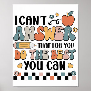 Can't Answer That For You Do The Best You Can Test Poster
