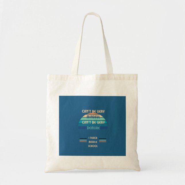 Can't be mindful...I teach middle school tote Bag (Front)