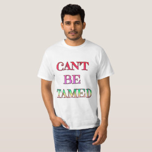 Can't Be Tamed Value T-Shirt