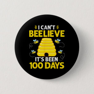 Can't Beelieve Its Been 100 Days Bees 100th Day Of 6 Cm Round Badge