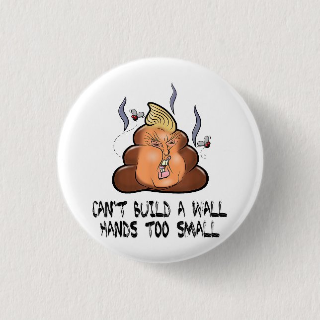 Can't Build A Wall Hands Too Small Funny Anti Trum 3 Cm Round Badge (Front)