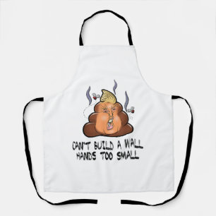 Can't Build A Wall Hands Too Small Funny Anti Trum Apron