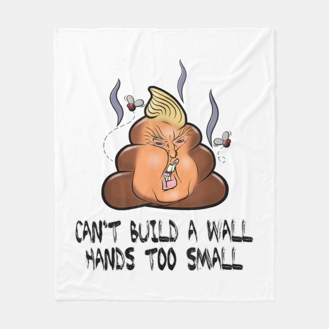 Can't Build A Wall Hands Too Small Funny Anti Trum Fleece Blanket (Front)
