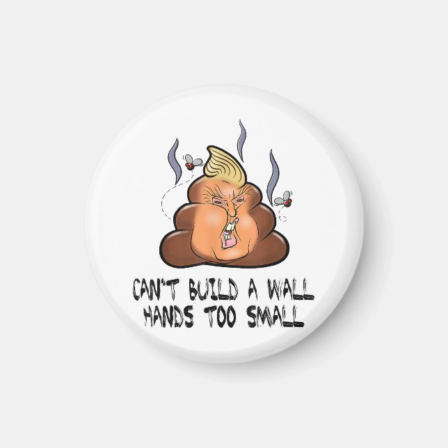 Can't Build A Wall Hands Too Small Funny Anti Trum Magnet (Front)