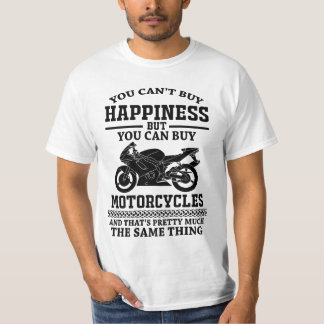 Can't Buy Happiness But Motorcycles T-Shirt