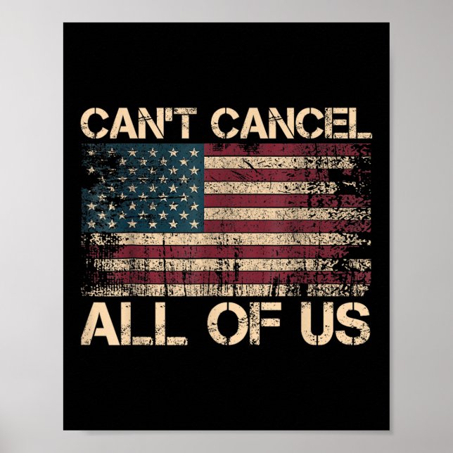 Cant Cancel All Of Us Us Usa American Flag  Poster (Front)