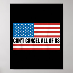 Cant Cancel All Of Us Us Usa American Flag  Poster