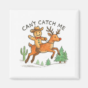 Can't Catch Me Cowboy Gingerbread Man Christmas  Magnet