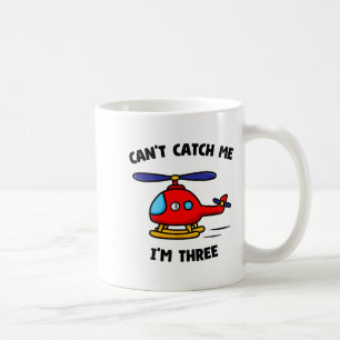 Can't Catch Me I'm Three Birthday 3rd Party Helico Coffee Mug