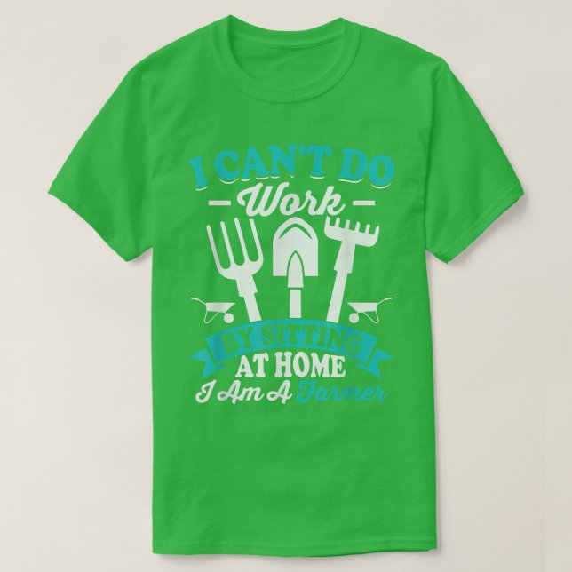 Can't Do Work At Home Funny Farming Farmer Tractor T-Shirt (Design Front)