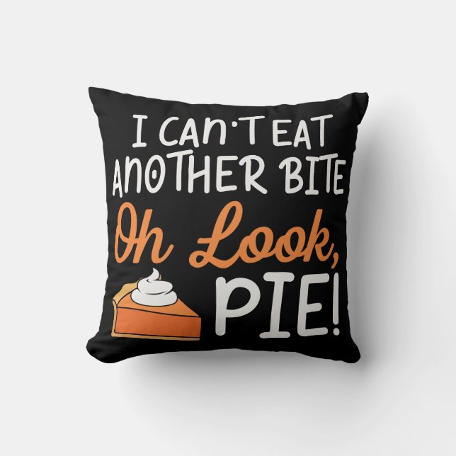 Can't Eat Another Bite Funny Thanksgiving Cushion (Front)