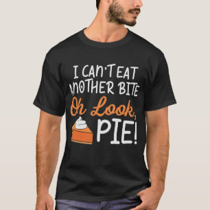 Can't Eat Another Bite Funny Thanksgiving T-Shirt