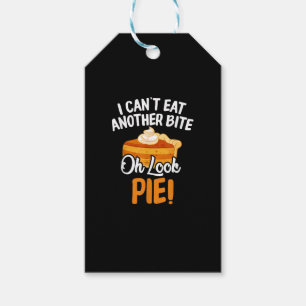 Can't Eat Another Bite Oh Look Pie Funny Thanksgiv Gift Tags