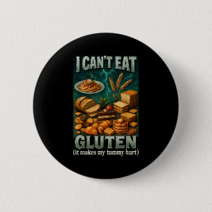 Cant Eat Gluten It Makes My Tummy Hurt 6 Cm Round Badge
